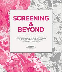 Screening & Beyond: Medical imaging in the detection, diagnosis and management of breast diseases