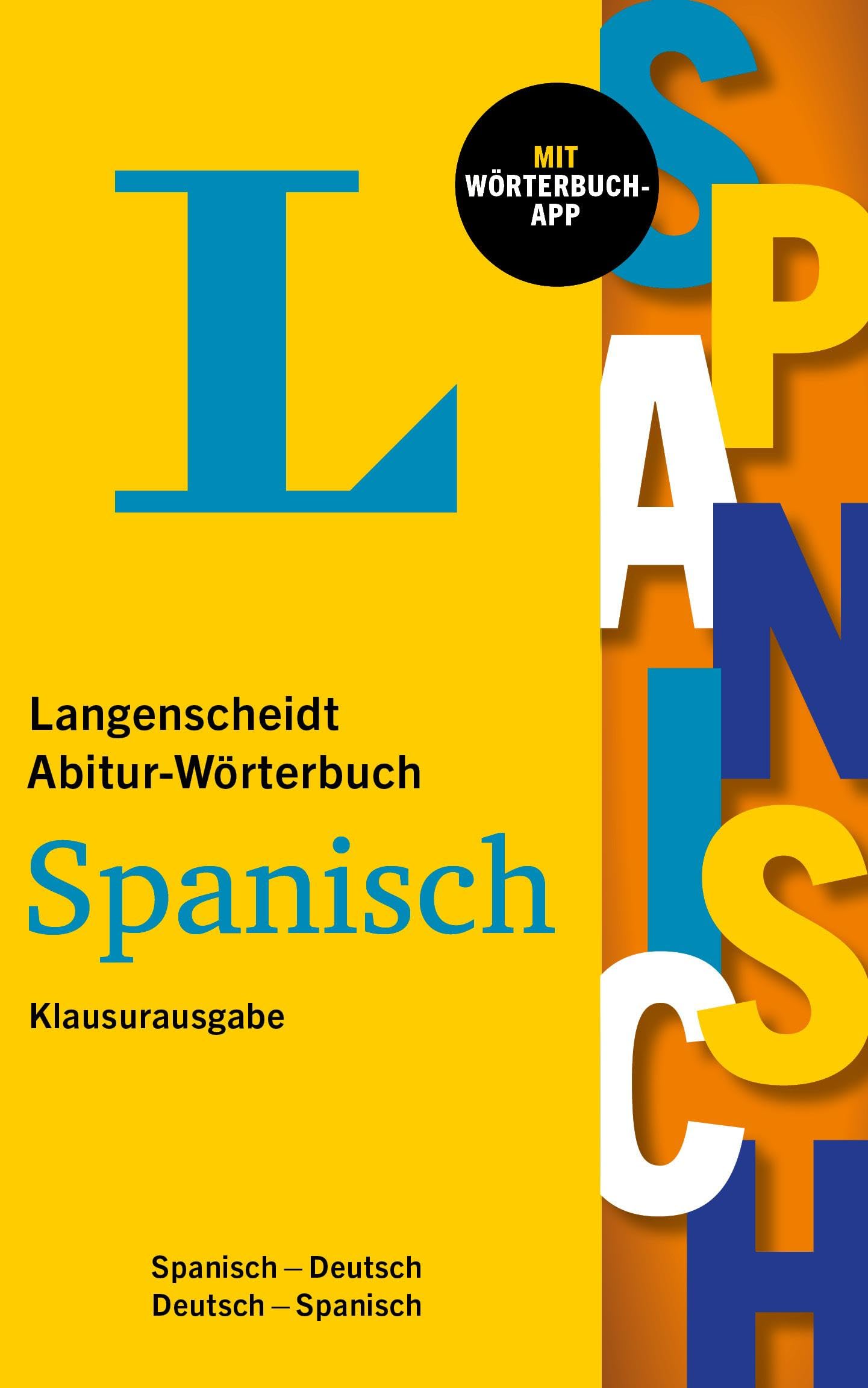 Langenscheidt Abitur-Wörterbuch Spanisch Klausurausgabe: Spanisch-Deutsch / Deutsch-Spanisch mit Wörterbuch-App
