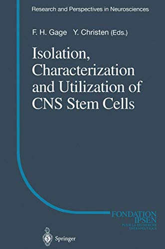 Isolation, Characterization and Utilization of CNS Stem Cells (Research and Perspectives in Neurosciences)