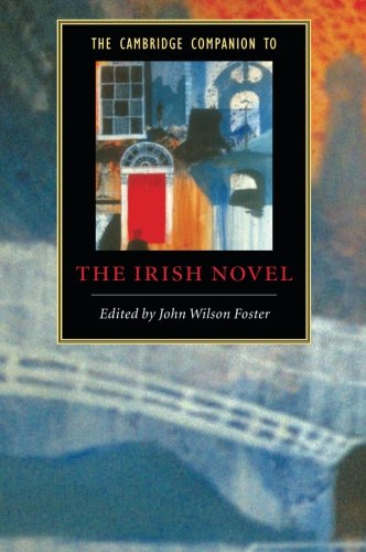 The Cambridge Companion to the Irish Novel (Cambridge Companions to Literature)