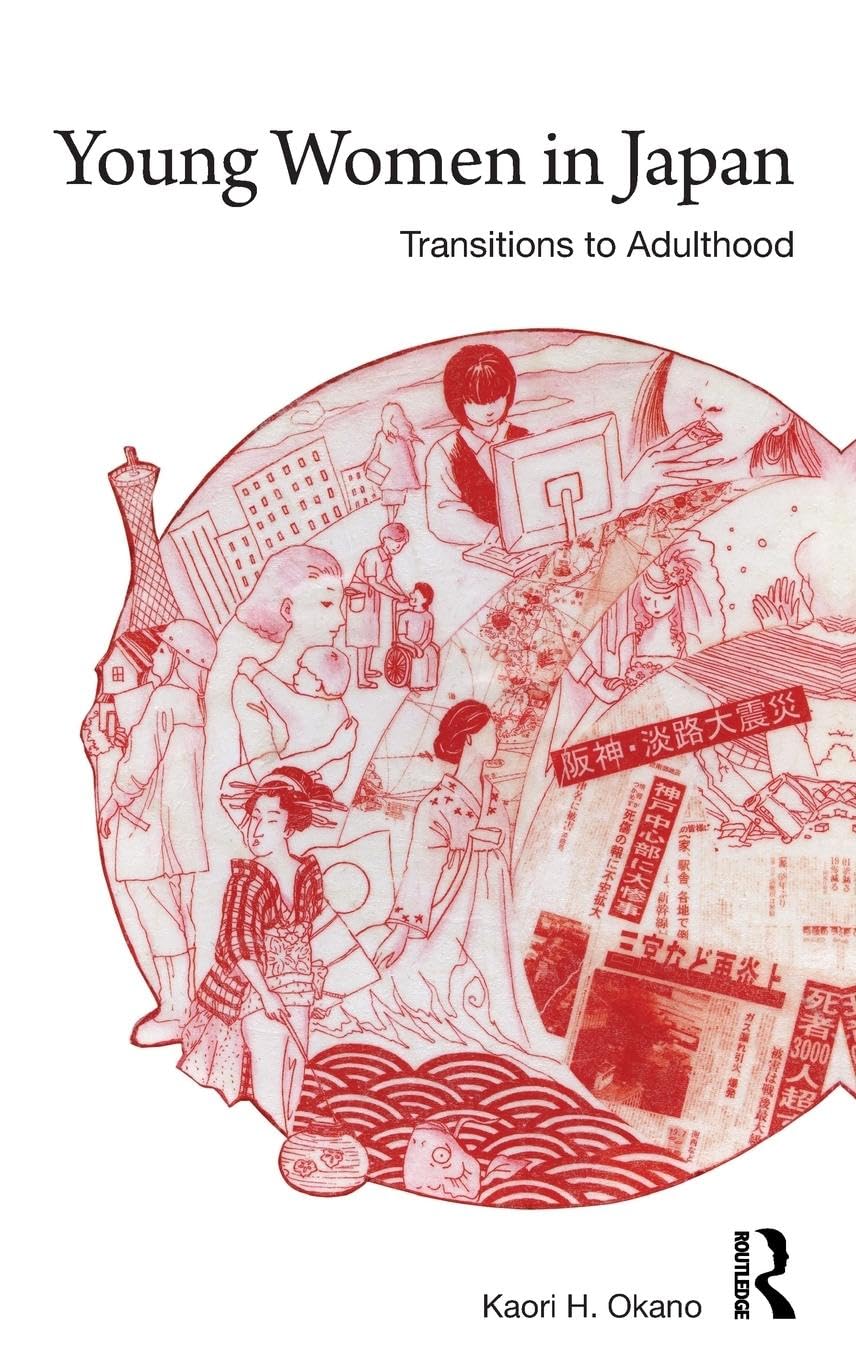 Young Women in Japan: Transitions to Adulthood (ASAA Women in Asia)