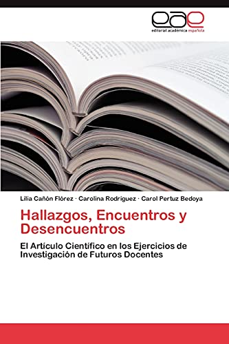 Hallazgos, Encuentros y Desencuentros: El Artículo Científico en los Ejercicios de Investigación de Futuros Docentes