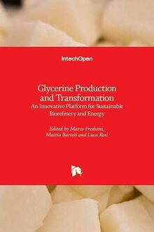 Glycerine Production and Transformation: An Innovative Platform for Sustainable Biorefinery and Energy