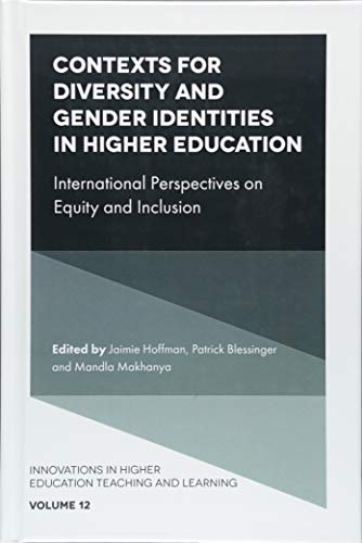 Contexts for Diversity and Gender Identities in Higher Education: International Perspectives on Equity and Inclusion (Innovations in Higher Education Teaching and Learning, 12, Band 12)