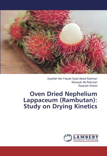 Oven Dried Nephelium Lappaceum (Rambutan): Study on Drying Kinetics