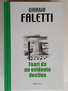 Fuori da un evidente destino.