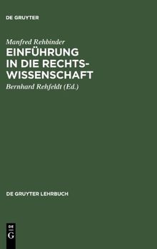 Einführung in die Rechtswissenschaft. Grundfragen, Grundlagen und Grundgedanken des Rechts (Gruyter - de Gruyter Lehrbücher) (de Gruyter Lehrbuch)