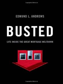 Busted: Life Inside the Great Mortgage Meltdown