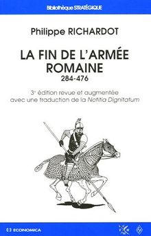 La fin de l'armée romaine (284-476)