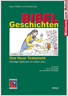 Bibelgeschichten: Das Neue Testament: Wichtige Stationen im Leben Jesu (Minitexte zum Sachunterricht)