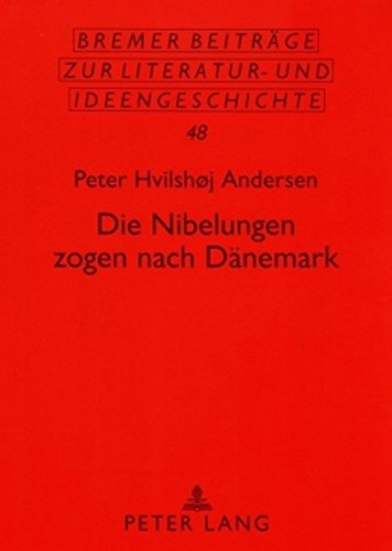 Die Nibelungen zogen nach Dänemark: Eine Neuinterpretation der Erzählung Von Hven zwischen Seeland und Schonen (Bremer Beiträge zur Literatur- und Ideengeschichte)