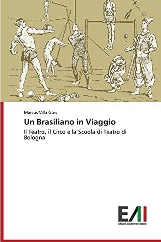 Un Brasiliano in Viaggio: Il Teatro, il Circo e la Scuola di Teatro di Bologna