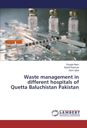 Waste management in different hospitals of Quetta Baluchistan Pakistan