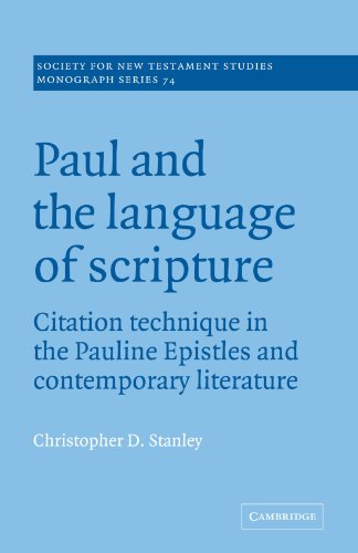 Paul and the Language of Scripture: Citation Technique in the Pauline Epistles and Contemporary Literature (Society for New Testament Studies Monograph Series, Band 74)