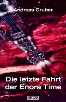 Die letzte Fahrt der Enora Time. Ein ALIEN CONTACT Buch