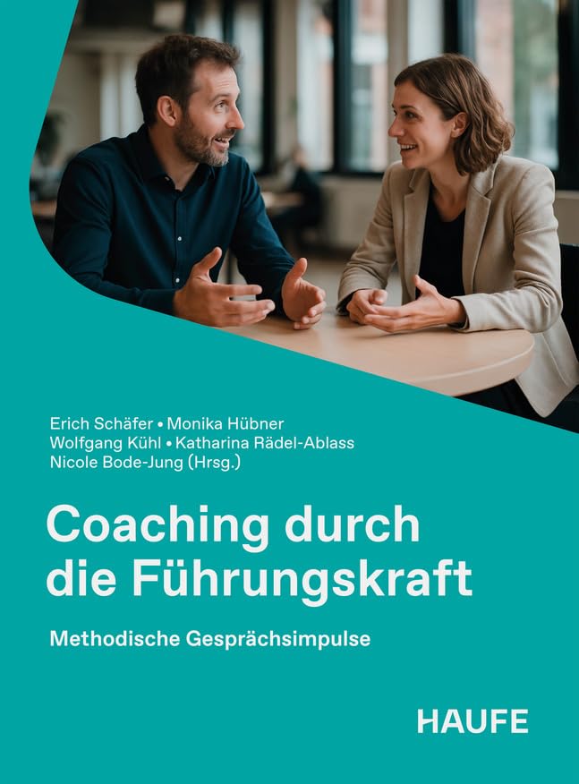Coaching durch die Führungskraft: Methodische Gesprächsimpulse (Haufe Fachbuch)