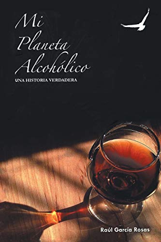 Mi planeta alcohólico: Una historia verdadera