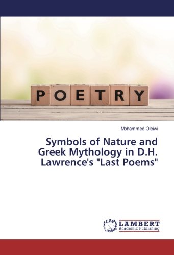Symbols of Nature and Greek Mythology in D.H. Lawrence's Last Poems