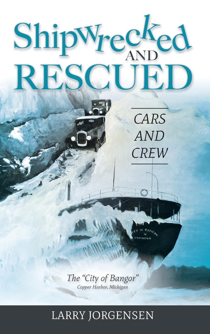 Shipwrecked and Rescued: The City of Bangor