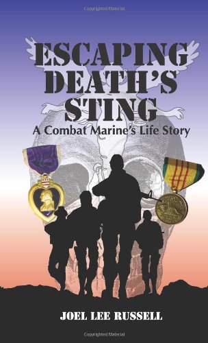 Escaping Death's Sting: A Combat Marine¿s Life Story