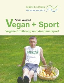 Vegan + Sport: Vegane Ernährung und Ausdauersport von ...