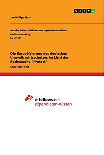 Die Europäisierung des deutschen Umweltrechtsschutzes im Licht der Rechtssache Protect