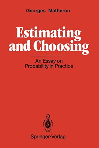 Estimating and Choosing: An Essay On Probability In Practice