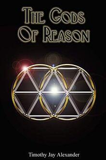 The Gods of Reason: An Authentic Theology for Modern Hellenismos