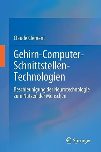 Gehirn-Computer-Schnittstellen-Technologien: Beschleunigung der Neurotechnologie zum Nutzen der Menschen