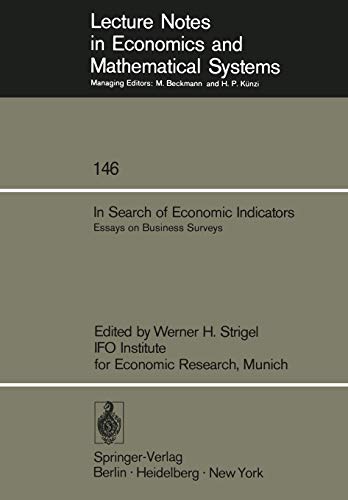 In Search of Economic Indicators: Essays on Business Surveys (Lecture Notes in Economics and Mathematical Systems, 146, Band 146)