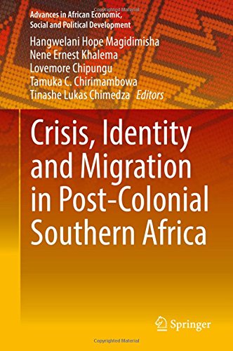 Crisis, Identity and Migration in Post-Colonial Southern Africa (Advances in African Economic, Social and Political Development)