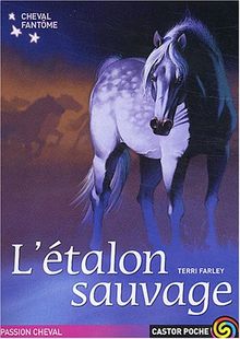 Cheval fantôme. Vol. 1. L'étalon sauvage