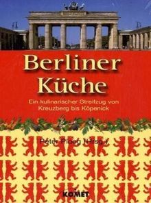 Berliner Küche: Ein kulinarischer Streifzug von Kreuzberg bis Köpenick