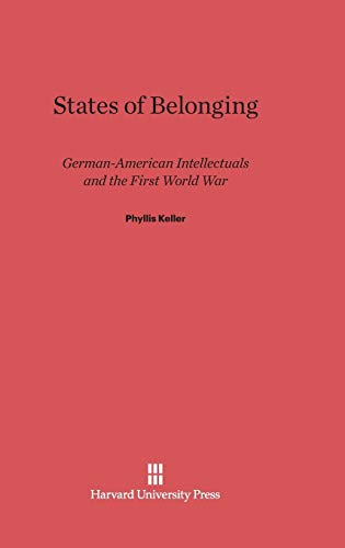 States of Belonging: German-American Intellectuals and the First World War