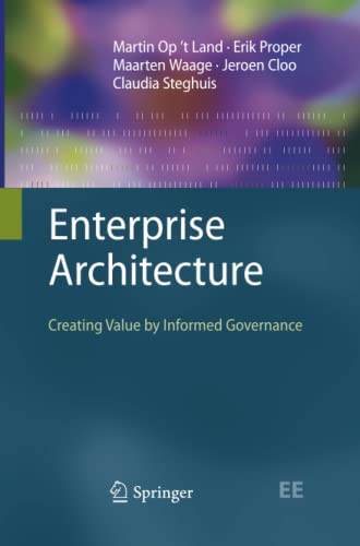 Martin Op't Land Enterprise Architecture, Creating Value By Informed Governance (The Enterprise Engineering Series)