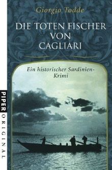 Die toten Fischer von Cagliari: Ein historischer Sardinien-Krimi