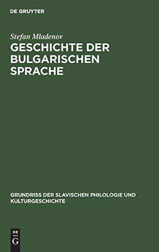 Geschichte der bulgarischen Sprache (Grundriß der Slavischen Philologie und Kulturgeschichte, 6, Band 6)
