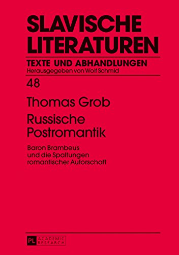 Russische Postromantik: Baron Brambeus und die Spaltungen romantischer Autorschaft (Slavische Literaturen., Band 48)