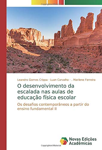 O desenvolvimento da escalada nas aulas de educação física escolar: Os desafios contemporâneos a partir do ensino fundamental II