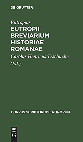 Eutropii Breviarium Historiae Romanae (Corpus scriptorum Latinorum)