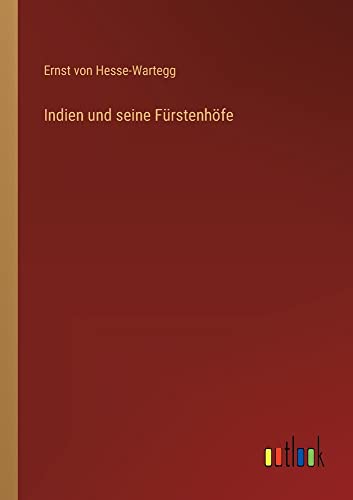 Indien und seine Fürstenhöfe