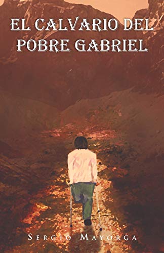 El Calvario Del Pobre Gabriel