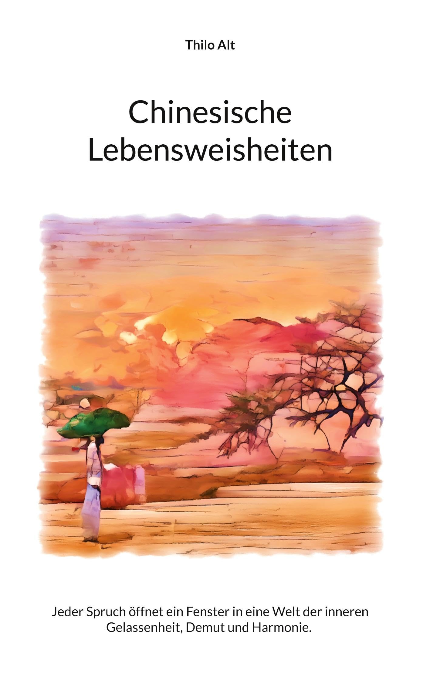 Chinesische Lebensweisheiten: Chinesischen Lebensweisheiten enthalten eine zeitlose Wahrheit.