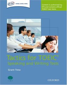 Tactics for TOEIC : Speaking and Writing Tests, Student's Book, 2 Audio-CDs, Key and Tapescripts (Other Exams)