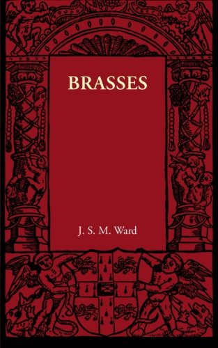 Ward, J. S. M. Brasses