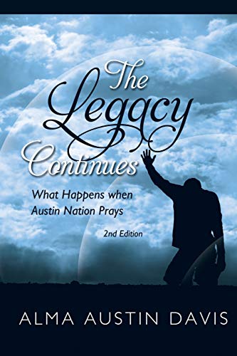 The Legacy Continues: What Happens when Austin Nation Prays: What Happens when Austin Nation Prays: Austin Family Book