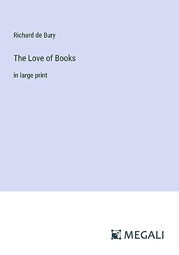 The Love of Books: in large print
