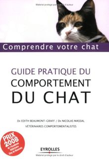 Guide Pratque Du Comportement Du Chat Comprendre Votre Chat De Edith Beaumont Graff