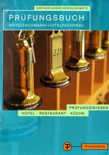 Prüfungsbuch Hotelfachmann / Hotelfachfrau: Prüfungsbereiche Gästeempfang und Beratung. Marketing und Arbeitsorganisation