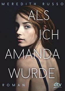 Als ich Amanda wurde: Roman